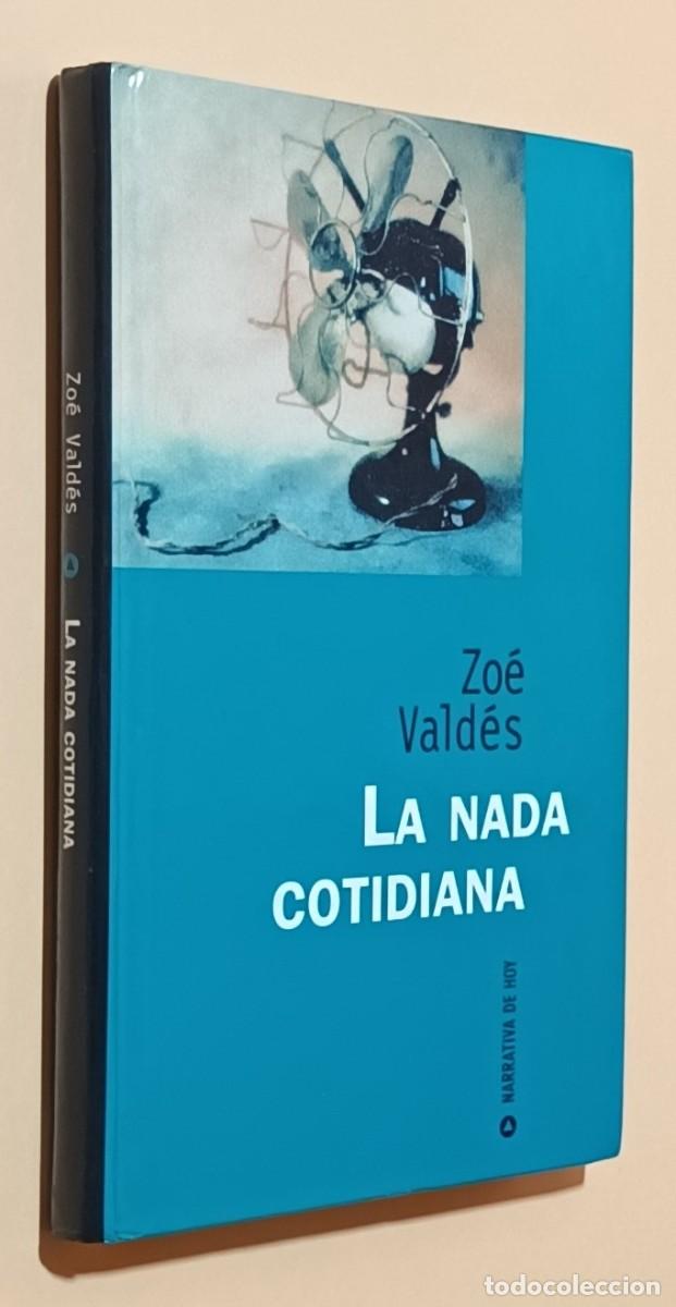 Libros de segunda mano: LA NADA COTIDIANA - ZO&Eacute; VALD&Eacute;S - RBA - 1997