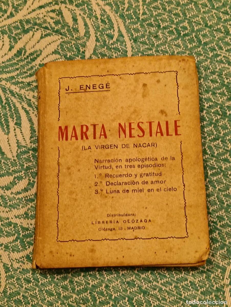 Libros de segunda mano: Marta Nestale (La Virgen de N&aacute;car) - J. Eneg&eacute; - Librer&iacute;a Ol&oacute;zaga 1944 - Novela Apolog&eacute;tica