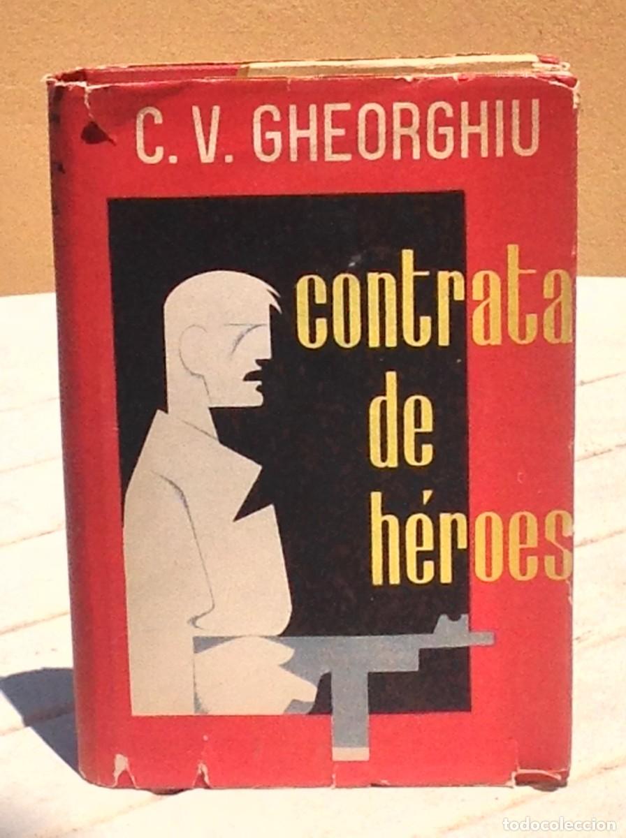 Libros de segunda mano: C. Virgil Gheorghiu: Contrata de h&eacute;roes