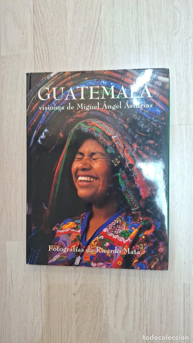 Libros de segunda mano: Guatemala: visiones de Miguel &Aacute;ngel Asturias.
