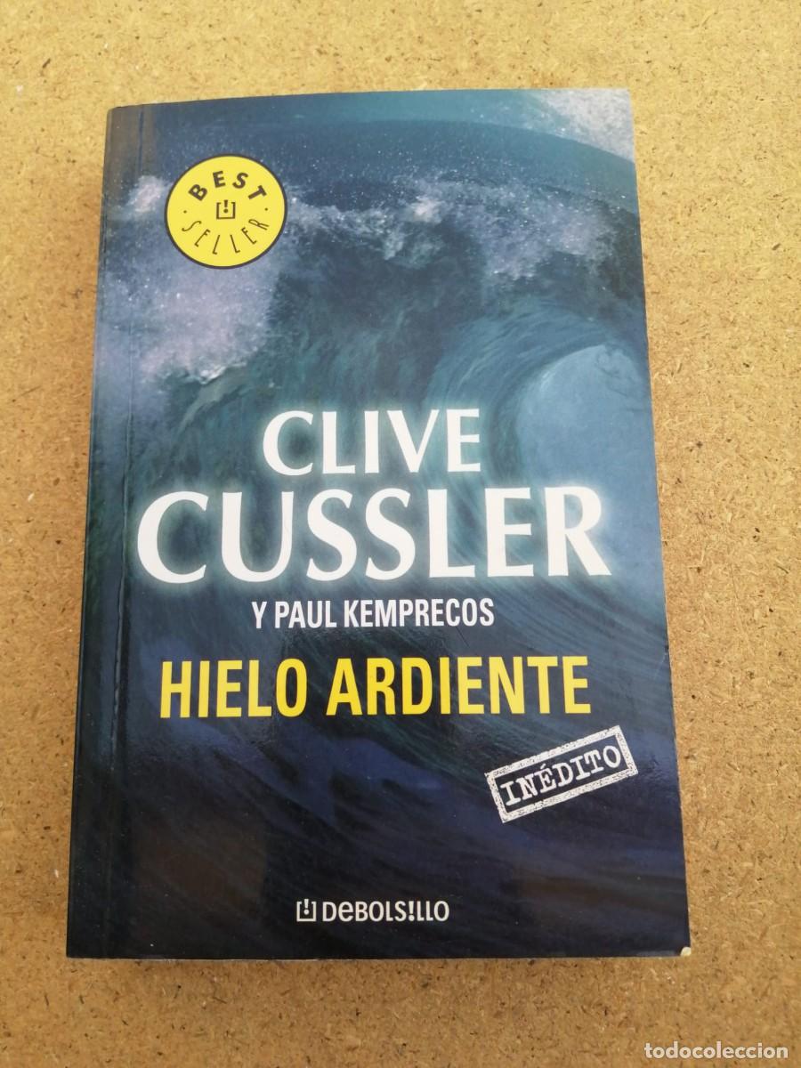 Libros de segunda mano: HIELO ARDIENTE (CLIVE CUSSLER - PAUL KEMPRECOS)