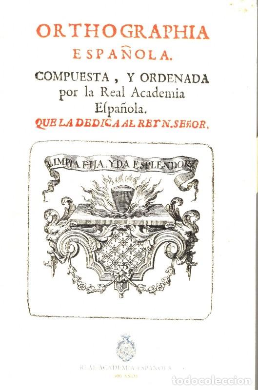 Libros de segunda mano: Ortographia Espa&ntilde;ola: Compuesta y Ordenada por la Real Academia Espa&ntilde;ola - J de J Editores