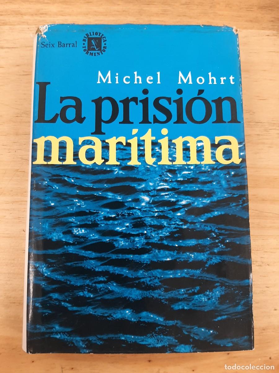 Libros de segunda mano: La prisi&oacute;n mar&iacute;tima - Michel Mohrt - Editorial Seix Barral, 1964