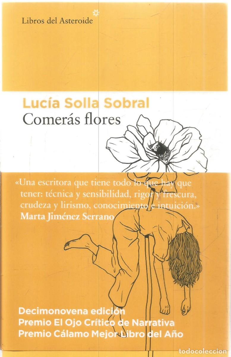 Libros de segunda mano: LUCIA SOLLA SOBRAL. COMERAS FLORES. LIBROS DEL ASTEROIDE.