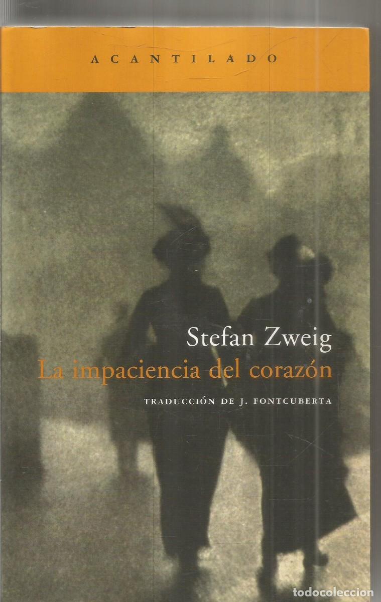 Libros de segunda mano: STEFAN ZWEIG. LA IMPACIENCIA DEL CORAZON. ACANTILADO