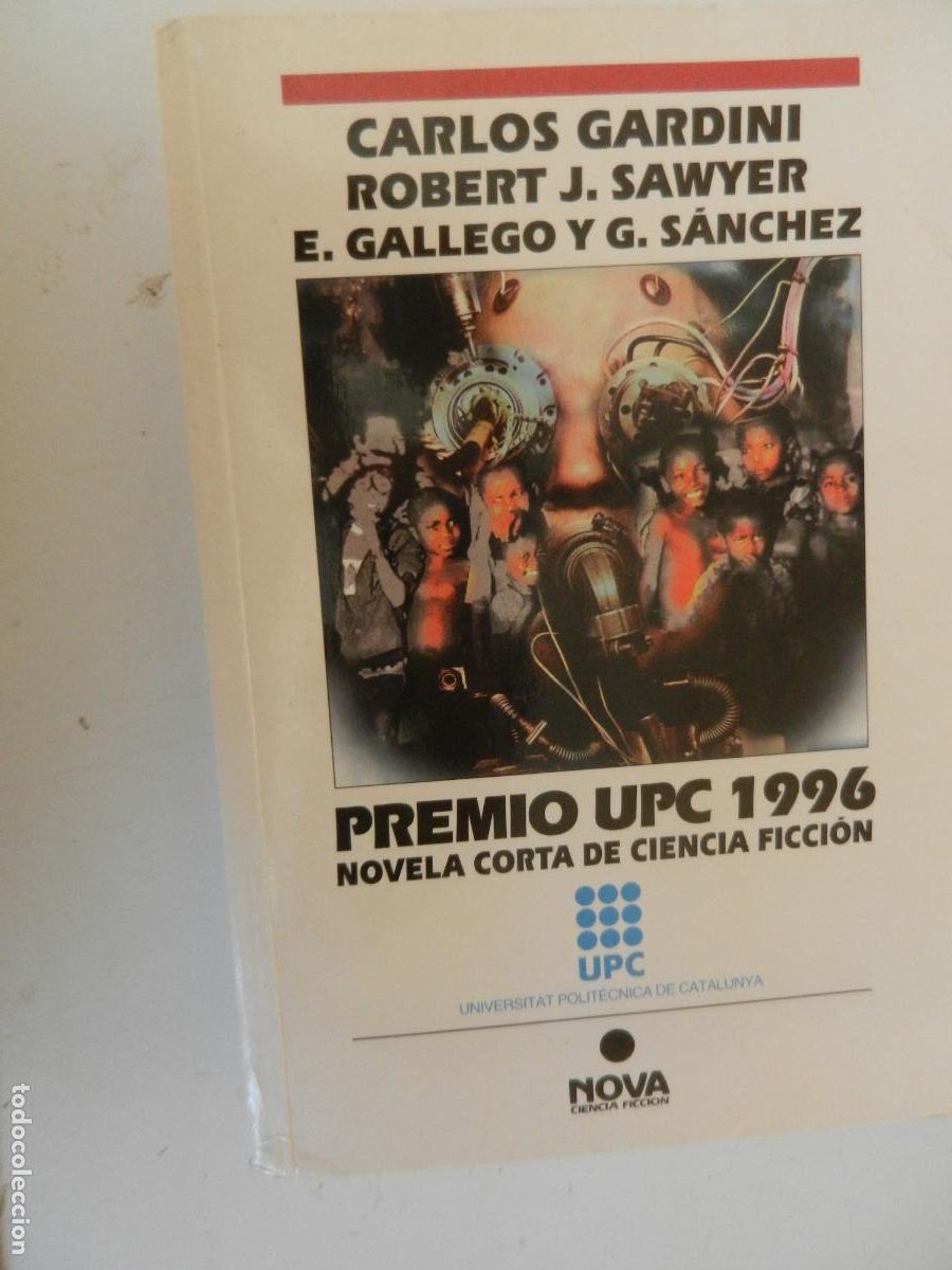 Libros de segunda mano: PREMIO UPC 1996 - CARLOS GARDINI/ROBERT J. SAWYER/E. GALLEGO Y G. S&Aacute;NCHEZ - NOVA 1&ordf; ED. 1997