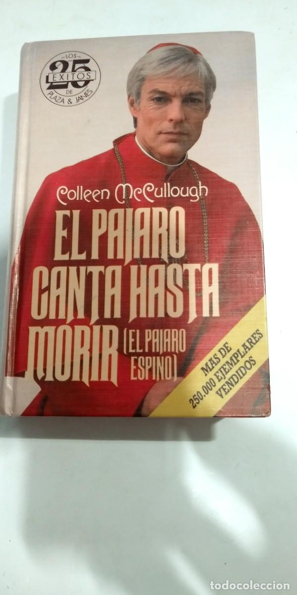 Libros de segunda mano: El p&aacute;jaro canta hasta morir El p&aacute;jaro Espino Collen McCullough