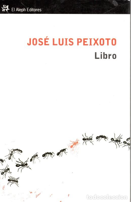 Libros de segunda mano: Libro - Jos&eacute; Lu&iacute;s Peixoto - El Aleph Editores - Modernos y Cl&aacute;sicos, N&ordm; 347