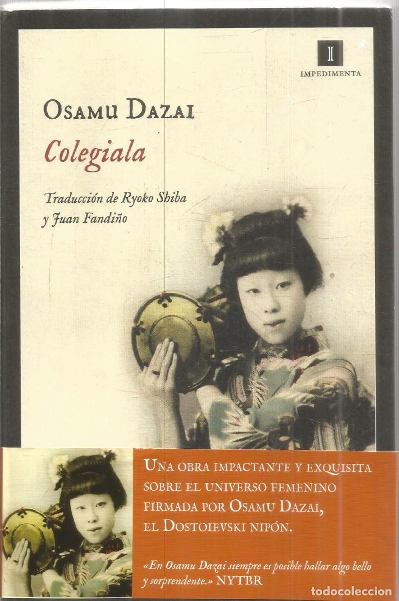 Libros de segunda mano: OSAMU DAZAI. COLEGIALA. IMPEDIMENTA. PRIMERA EDICION