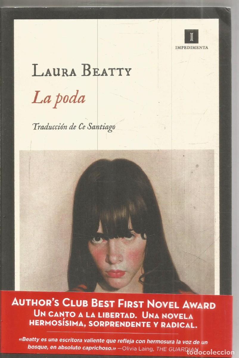 Libros de segunda mano: LAURA BEATTY. LA PODA. IMPEDIMENTA. PRIMERA EDICION