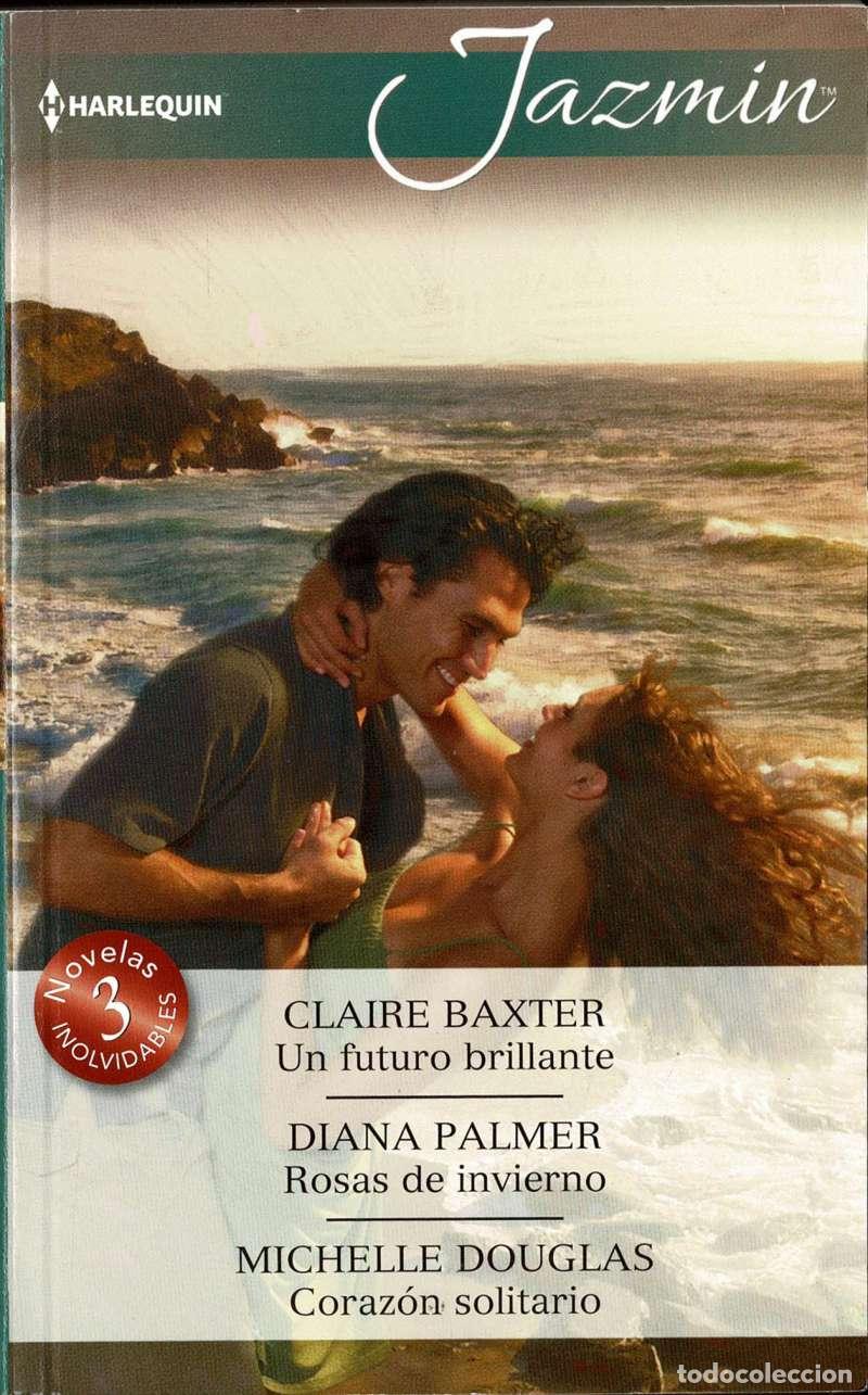 Libros de segunda mano: Un futuro brillante. Rosas de invierno. Coraz&oacute;n solitario - Claire Baxter, Diana Palmer, Michelle Do