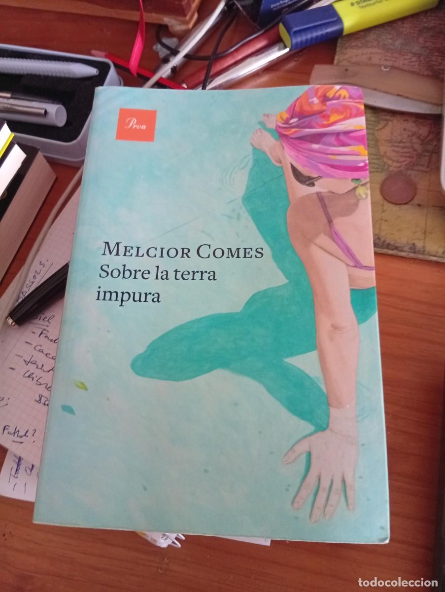 Libros de segunda mano: SOBRE LA TERRA IMPURA. Melcior Comes. Proa. 2018