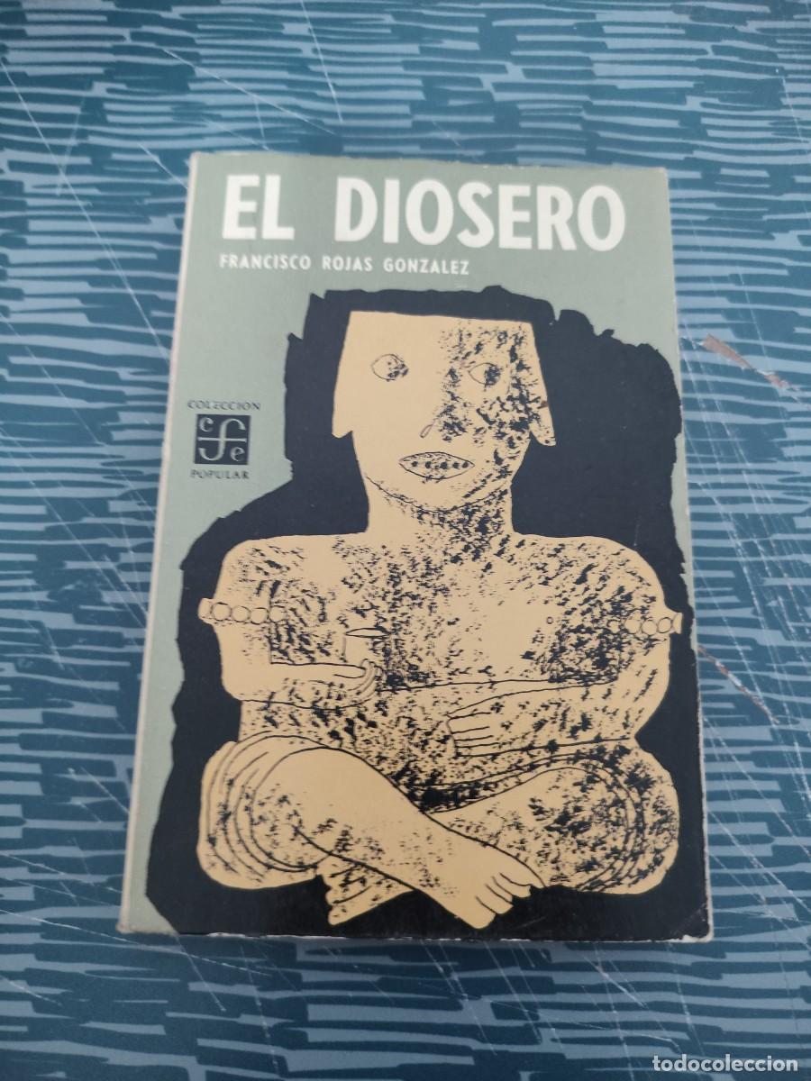 Libros de segunda mano: EL DIOSERO, FRANCISCO ROJAS GONZ&Aacute;LEZ, FONDO DE CULTURA ECON&Oacute;MICA,1960,131 P&Aacute;GINAS M