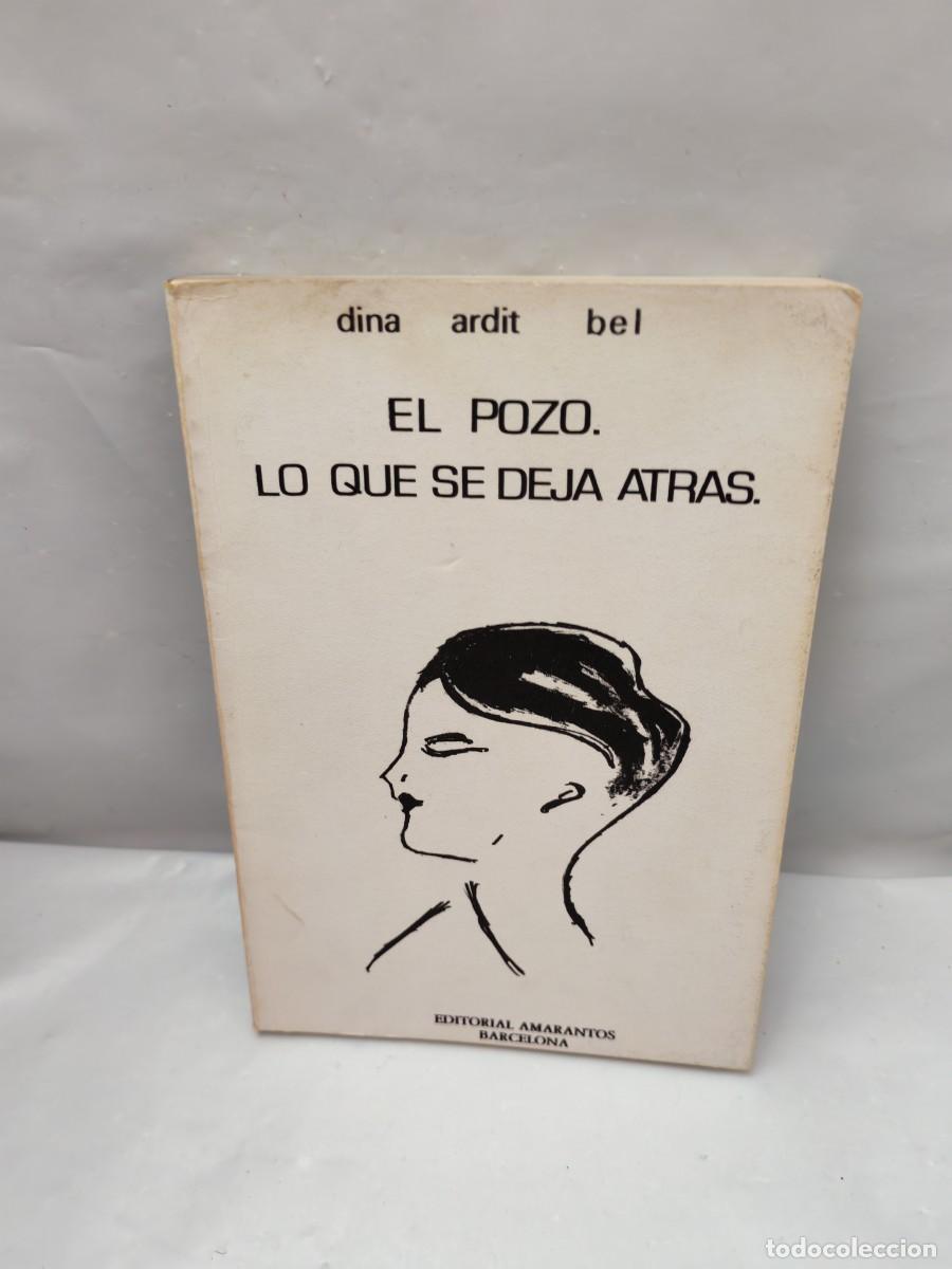 Libros de segunda mano: EL POZO. Lo que se deja atr&aacute;s (Dedicatoria y firma aut&oacute;grafa de autora, Primera edici&oacute;n)