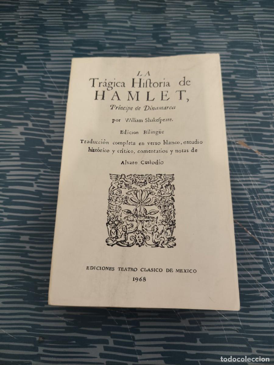 Libros de segunda mano: LA TRAGICA HISTORIA DE HAMLET, WILLIAM SHAKESPEARE, EDICI&Oacute;N BILING&Uuml;E,1968,467 PAGINAS.