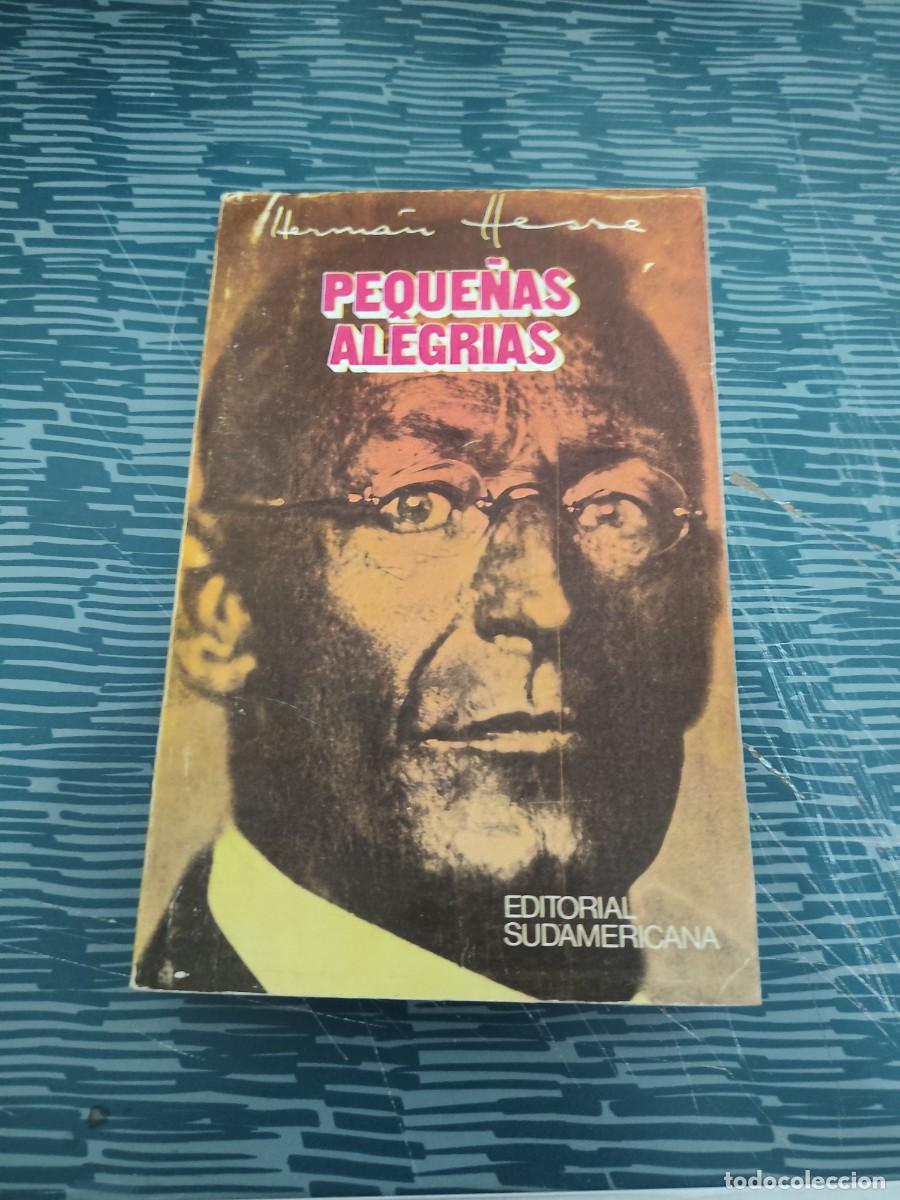Libros de segunda mano: PEQUE&Ntilde;AS ALEGR&Iacute;AS,HERMANN HESSE, EDITORIAL SUDAMERICANA,1978,387 P&Aacute;G.