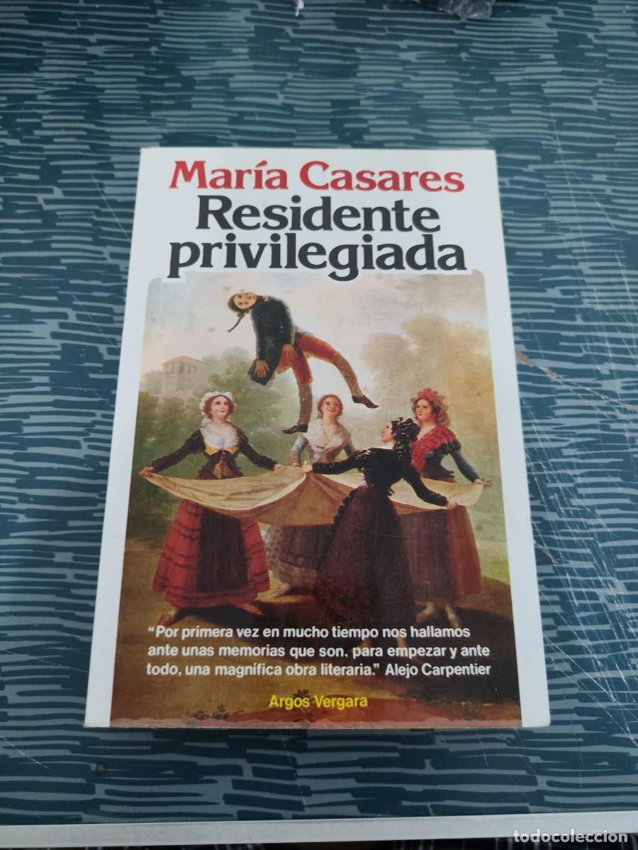 Libros de segunda mano: RESIDENTE PRIVILEGIADA, MAR&Iacute;A CASARES,ARGOS VERGARA,1981,428 P&Aacute;G.
