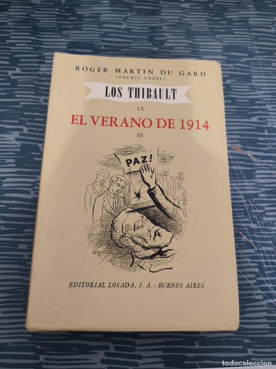 Libros de segunda mano: LOS THIBAULT IX,EL VERANO DE 1914,ROGER MARTIN DU GARD, EDITORIAL LOSADA,1945,384 P&Aacute;GINAS.