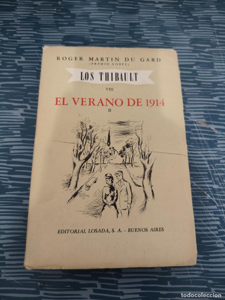 Libros de segunda mano: LOS THIBAULT VIII,EL VERANO DE 1914,II,ROGER MARTIN DU GARD, EDITORIAL LOSADA,1945,384 P&Aacute;GINAS.