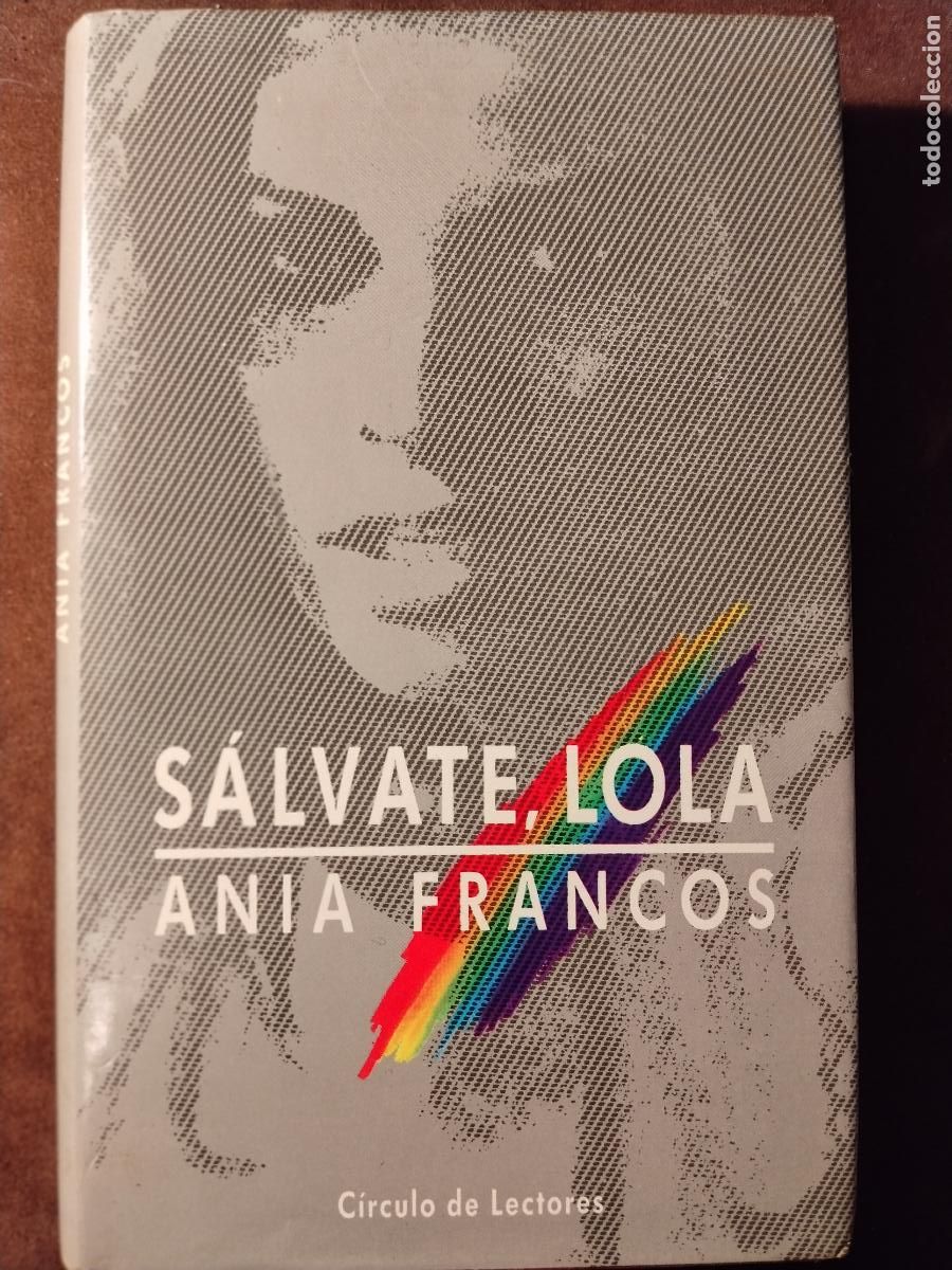 Libros de segunda mano: S&aacute;lvate, Lola &ndash; Ania Francos &ndash; Ed. C&iacute;rculo de Lectores