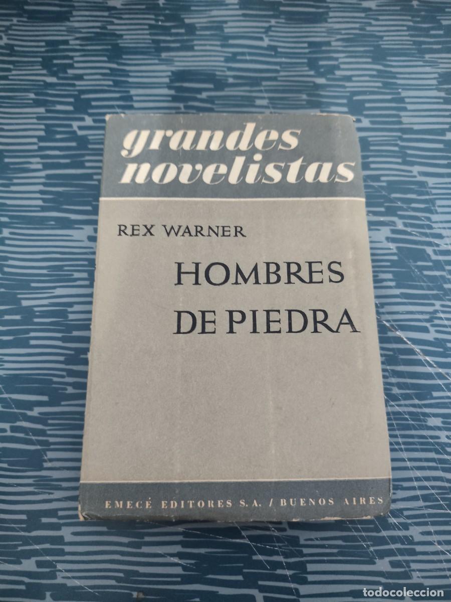 Libros de segunda mano: HOMBRES DE PIEDRA,REX WARNER,EMECE EDITORES,1951, INTONSO.