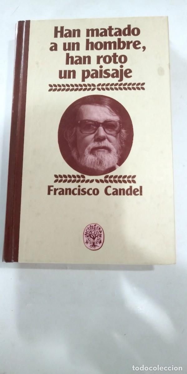 Libros de segunda mano: Han matado a un hombre, han roto un paisaje Francisco Candel
