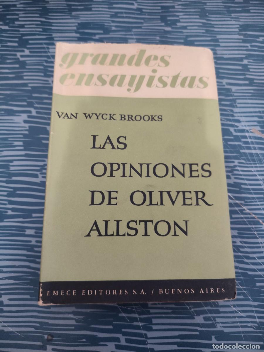 Libros de segunda mano: LAS OPINIONES DE OLIVER ALLSTON,VAN WYCK BROOKS,EMECE EDITORES,1943, INTONSO.