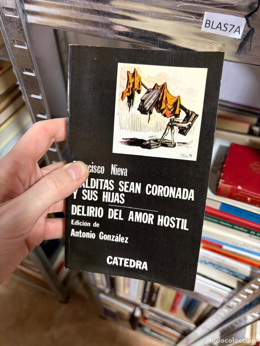 Libros de segunda mano: BLAS7A Francisco Nieva &mdash; Malditas sean Coronada y sus hijas / Delirio del amor hostil &mdash; C&aacute;tedra.