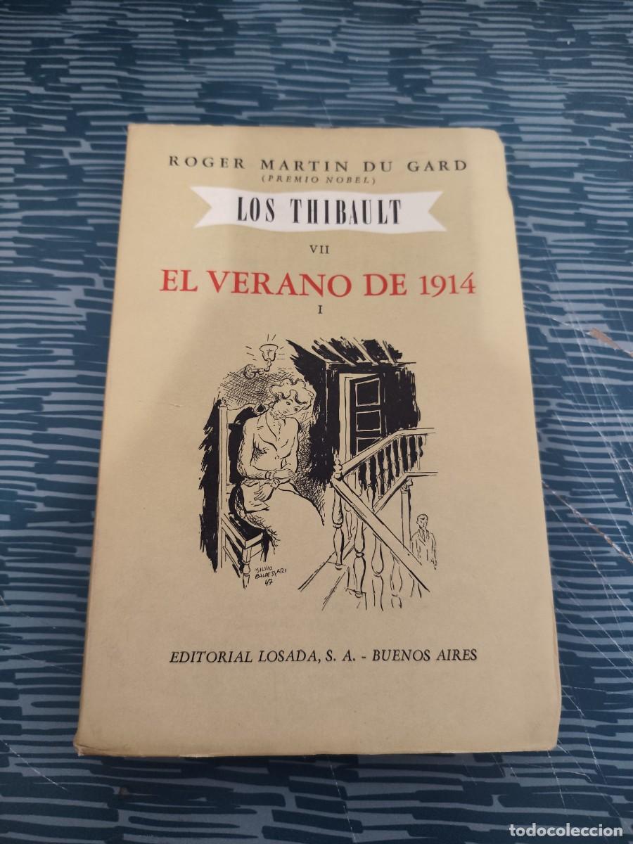 Libros de segunda mano: LOS THIBAULT VII,EL VERANO DE 1914, I,EDITORIAL LOSADA,1947,247 P&Aacute;GINAS.