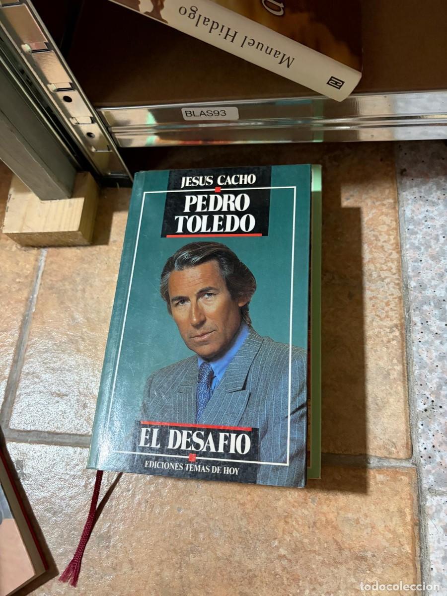 Libros de segunda mano: BLAS93 Pedro Toledo. El desaf&iacute;o &mdash; Jes&uacute;s Cacho &mdash; Temas de Hoy