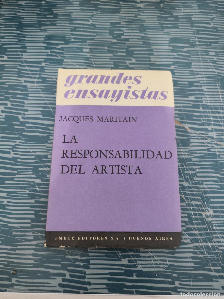 Libros de segunda mano: LA RESPONSABILIDAD DEL ARTISTA, JACQUES MARITAIN,EMECE EDITORES,1960, INTONSO.