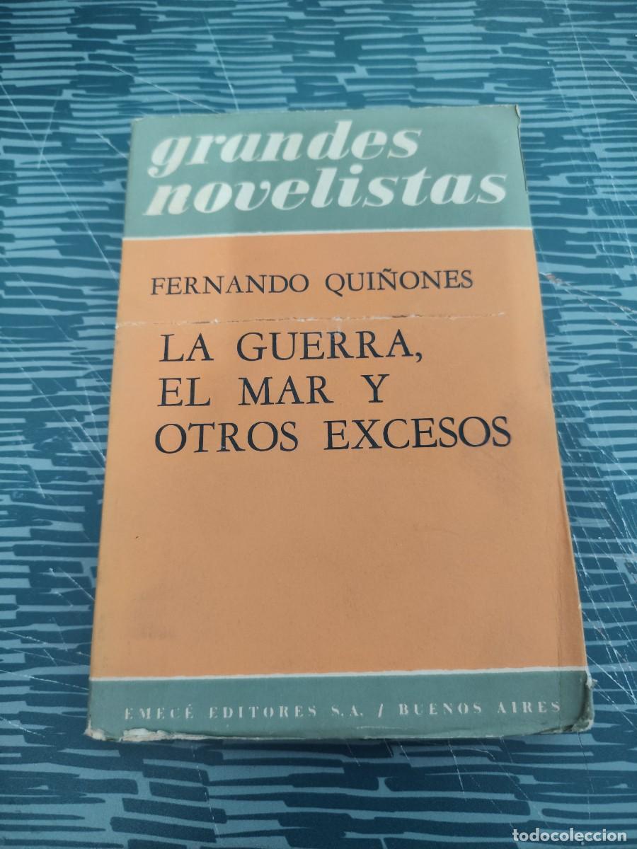 Libros de segunda mano: LA GUERRA,EL MAR Y OTROS EXCESOS, FERNANDO QUI&Ntilde;ONES,EMECE EDITORES ,1966, INTONSO.
