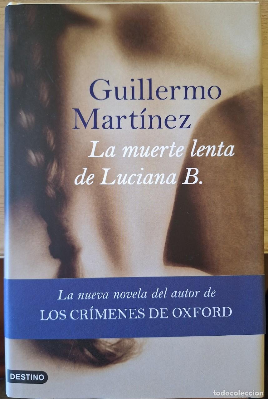Libros de segunda mano: LA MUERTE LENTA DE LUCIANA B. - MARTINEZ, Guillermo.