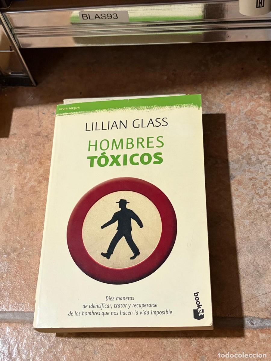 Libros de segunda mano: BLAS93 Lillian Glass &ndash; Hombres t&oacute;xicos &ndash; Booket