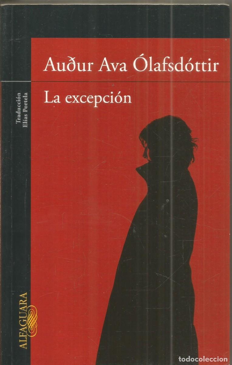 Libros de segunda mano: AUDUR AVA OLAFSDOTTIR. LA EXCEPCION. ALFAGUARA. PRIMERA EDICION