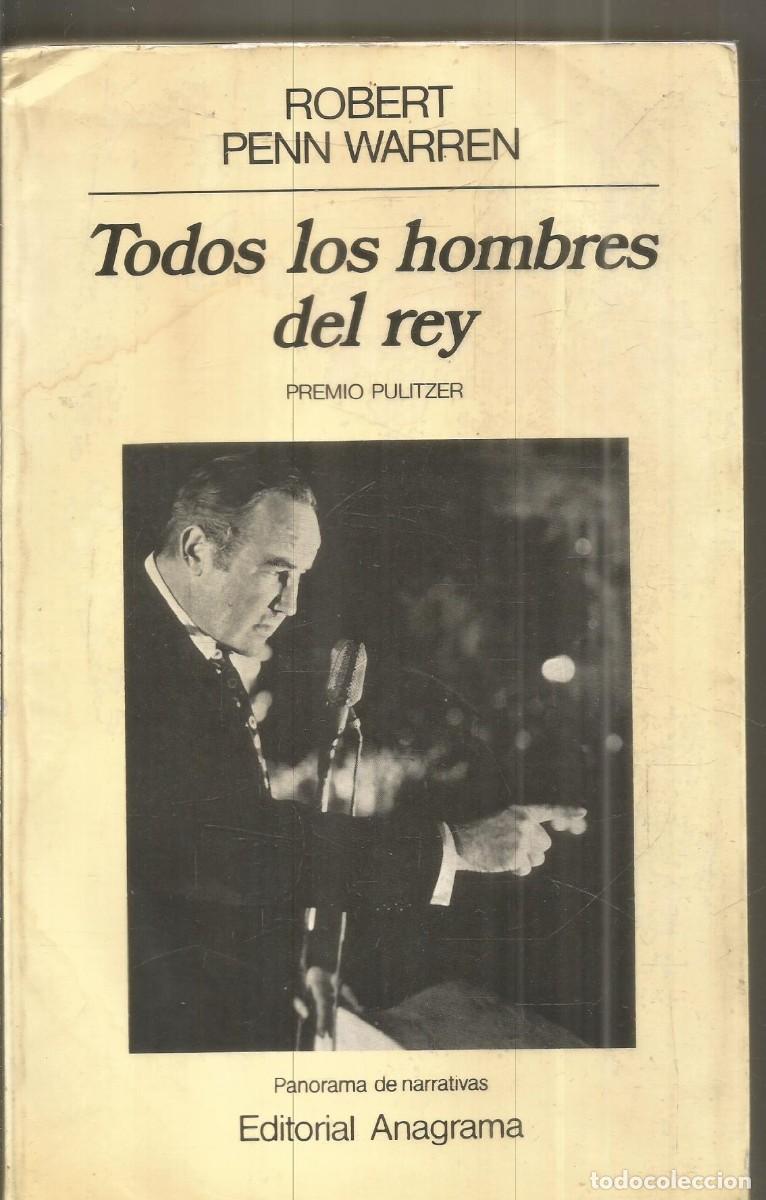 Libros de segunda mano: ROBERT PENN WARREN. TODOS LOS HOMBRES DEL REY. ANAGRAMA. PRIMERA EDICION