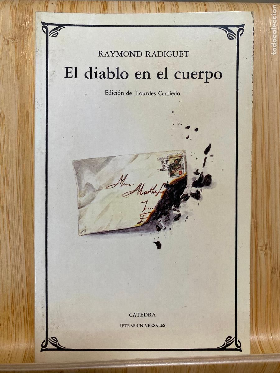 Libros de segunda mano: EL DIABLO EN EL CUERPO. RAYMOND RADIGUET. EDITORIAL C&Aacute;TEDRA. LETRAS UNIVERSALES N&ordm; 80