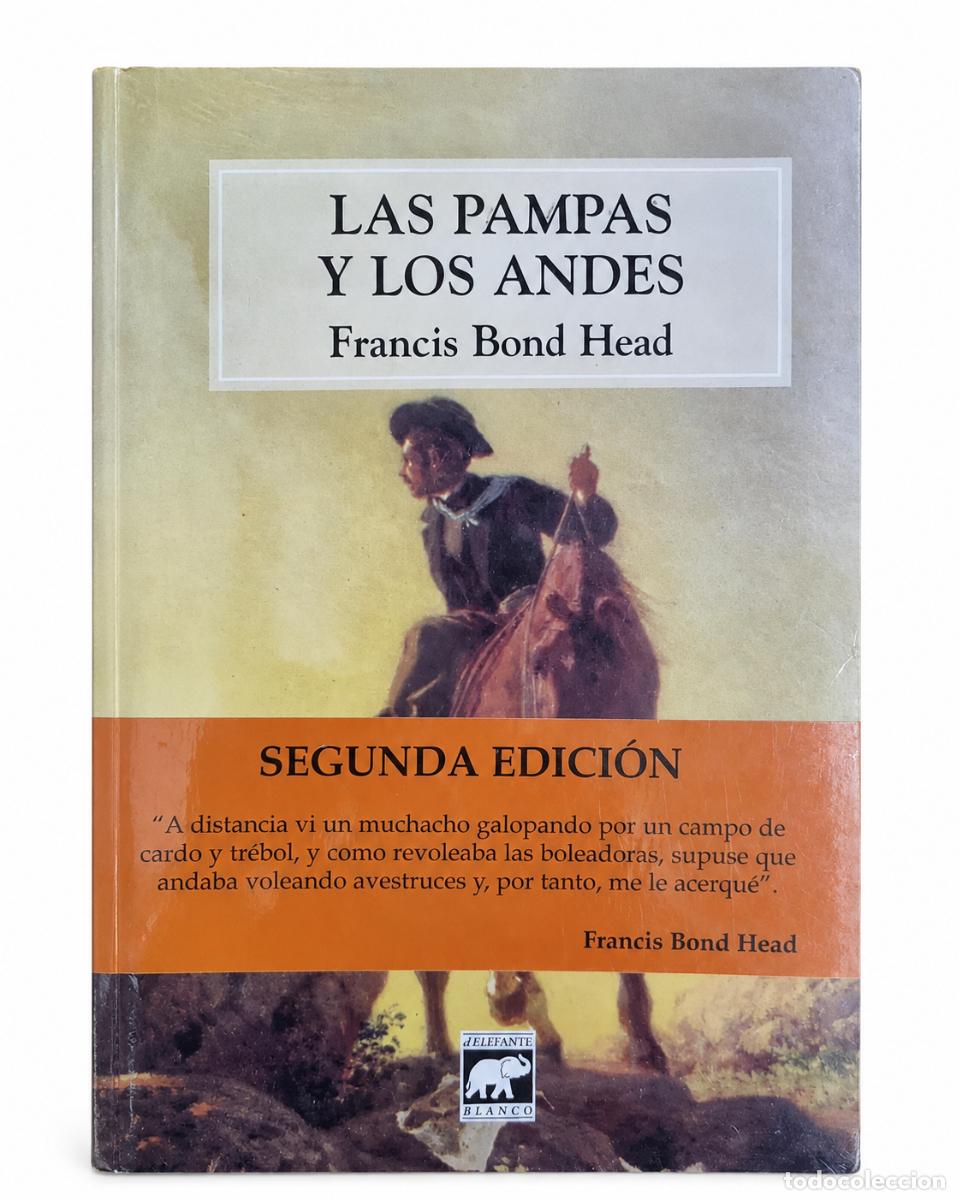 Libros de segunda mano: Francis Bond Head &ndash; Las Pampas y los Andes &ndash; El Elefante Blanco &ndash; 2010 LM