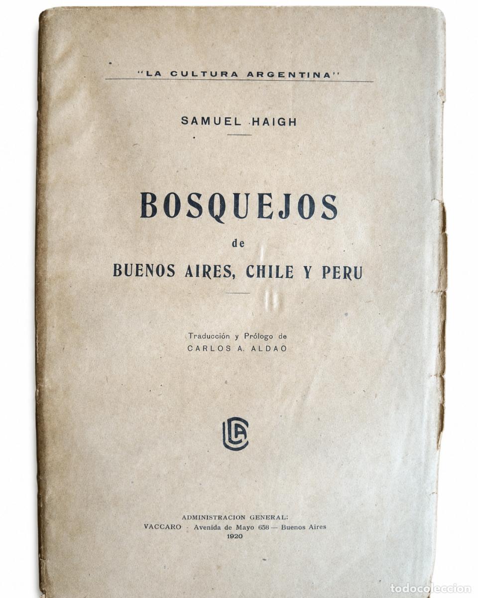 Libros de segunda mano: Samuel Haigh &ndash; Bosquejos de Buenos Aires, Chile y Per&uacute; &ndash; Vaccaro &ndash; 1920 LM