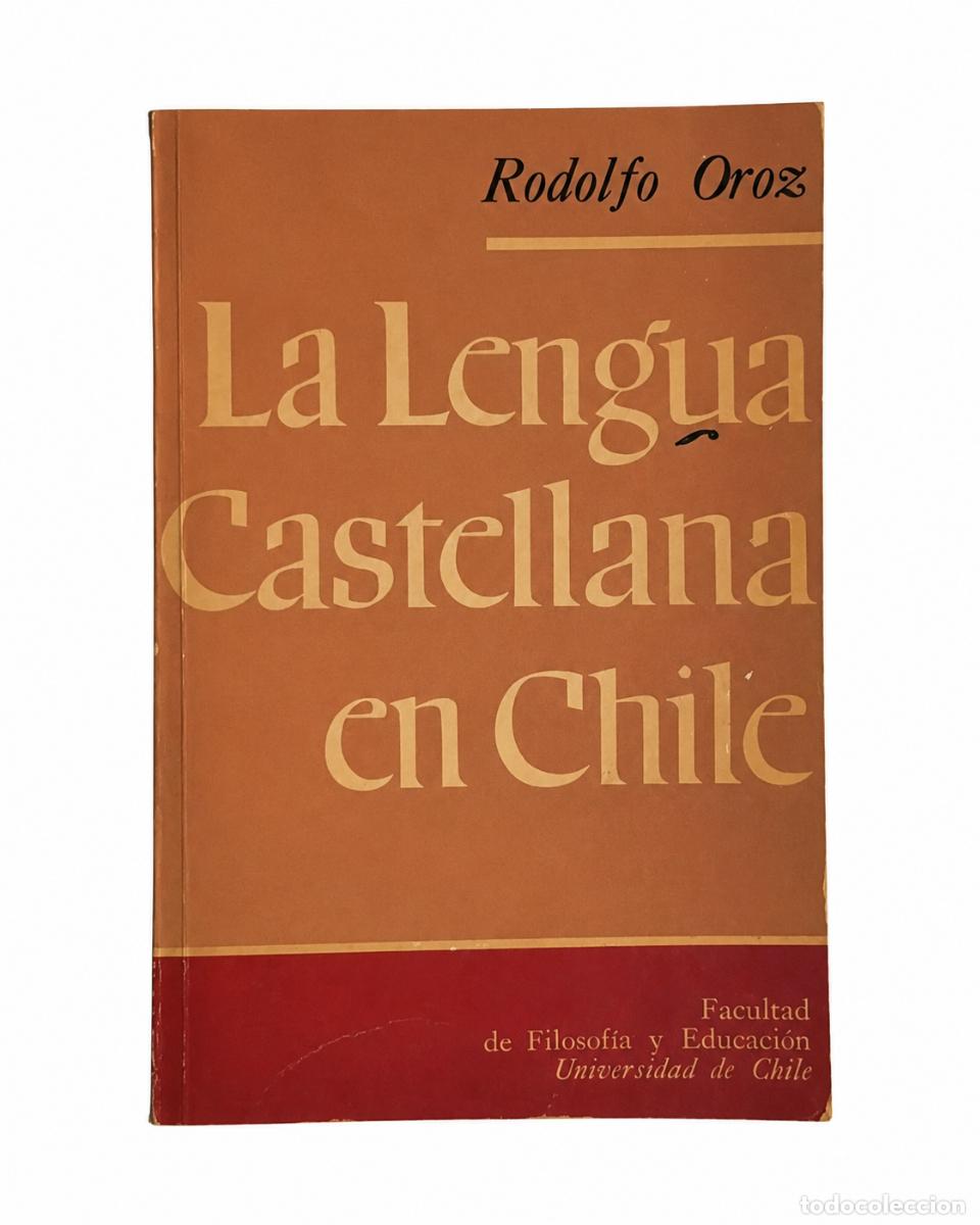 Libros de segunda mano: Rodolfo Oroz &ndash; La lengua castellana en Chile &ndash; Universidad de Chile &ndash; 1966 LM