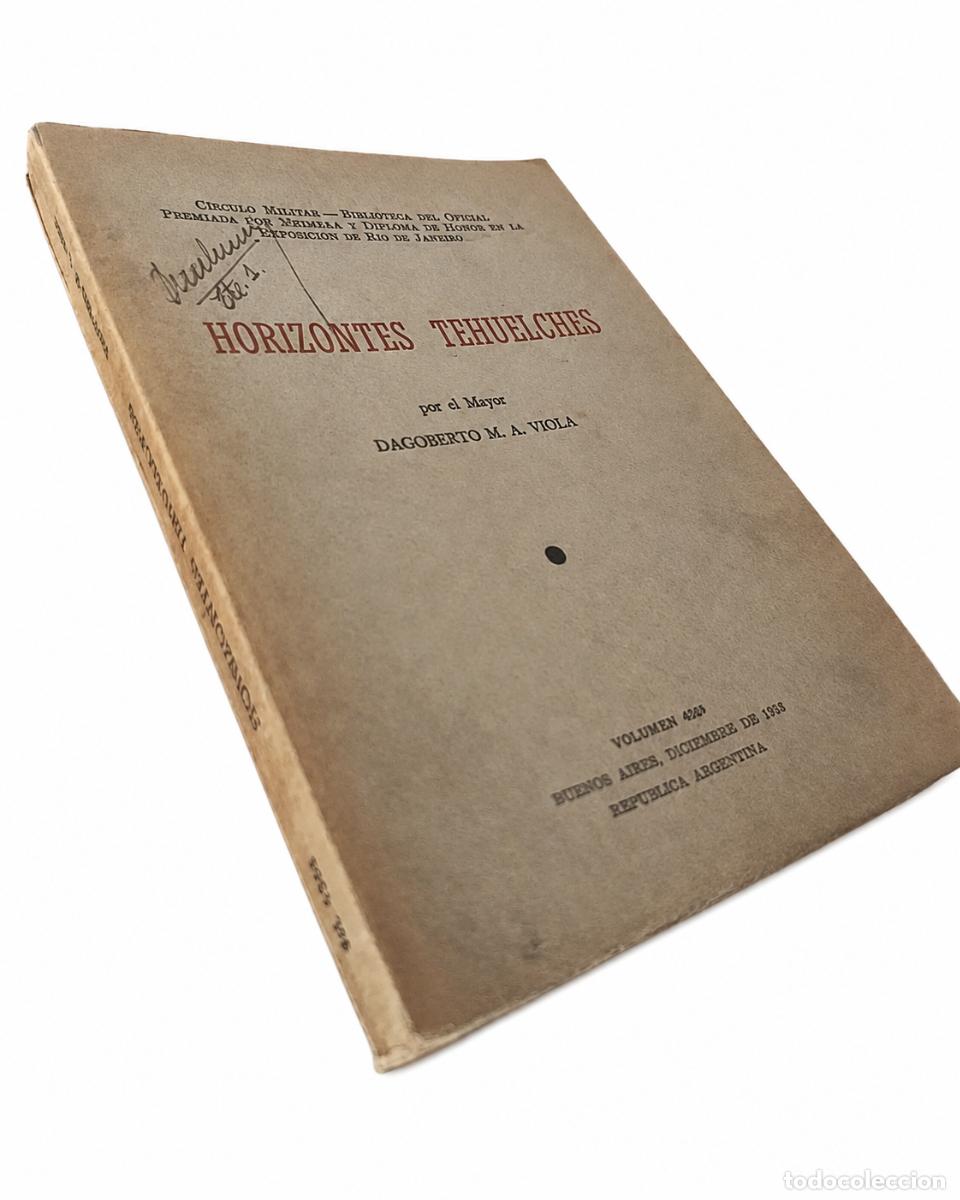 Libros de segunda mano: Dagoberto M. A. Viola &ndash; Horizontes tehuelches &ndash; C&iacute;rculo Militar &ndash; 1933 LM