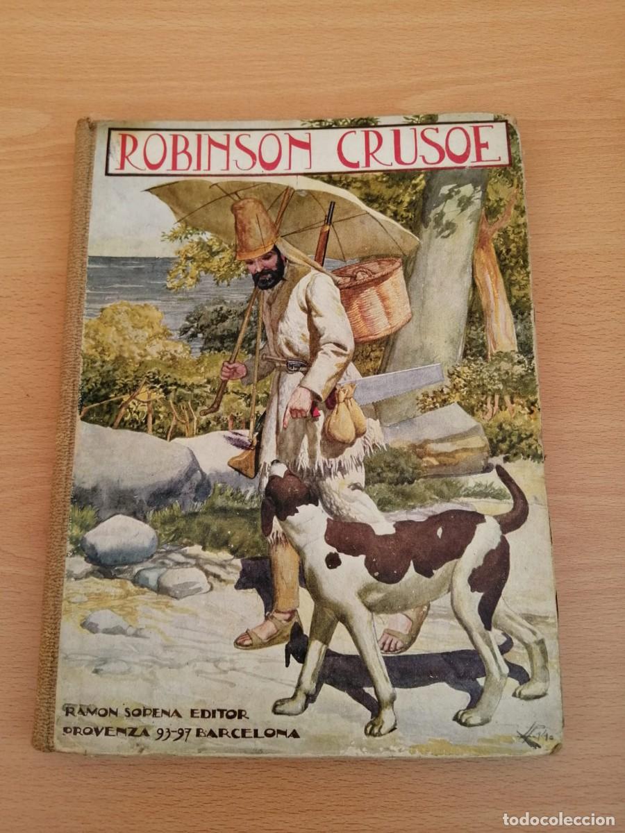 Libros de segunda mano: ROBINSON CRUSOE (DANIEL DEFOE) EDITORAL RAMON SOPENA, EDITADA EN 1934