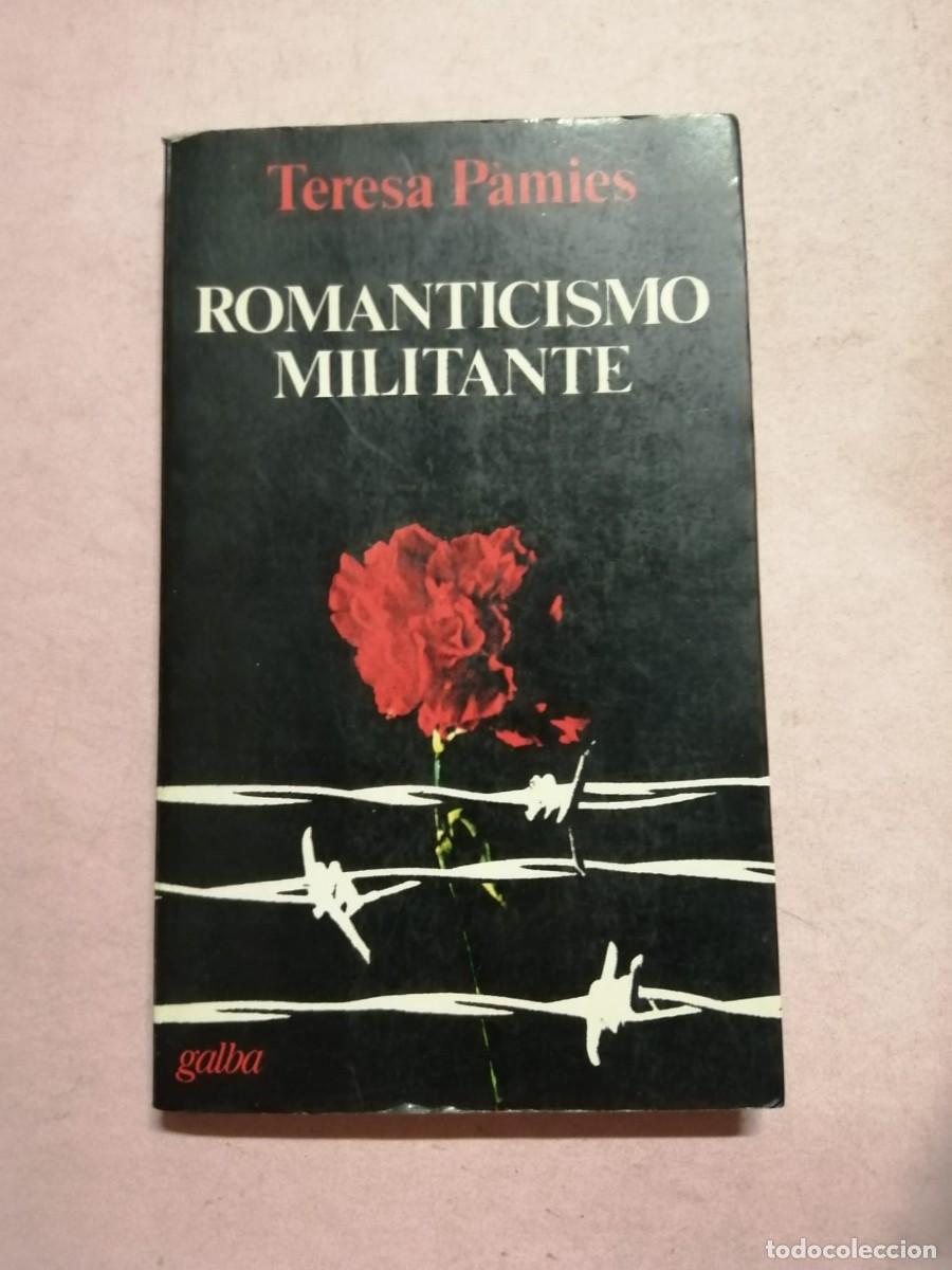 Libros de segunda mano: ROMANTICISMO MILITANTE (ROSA PAMIES)