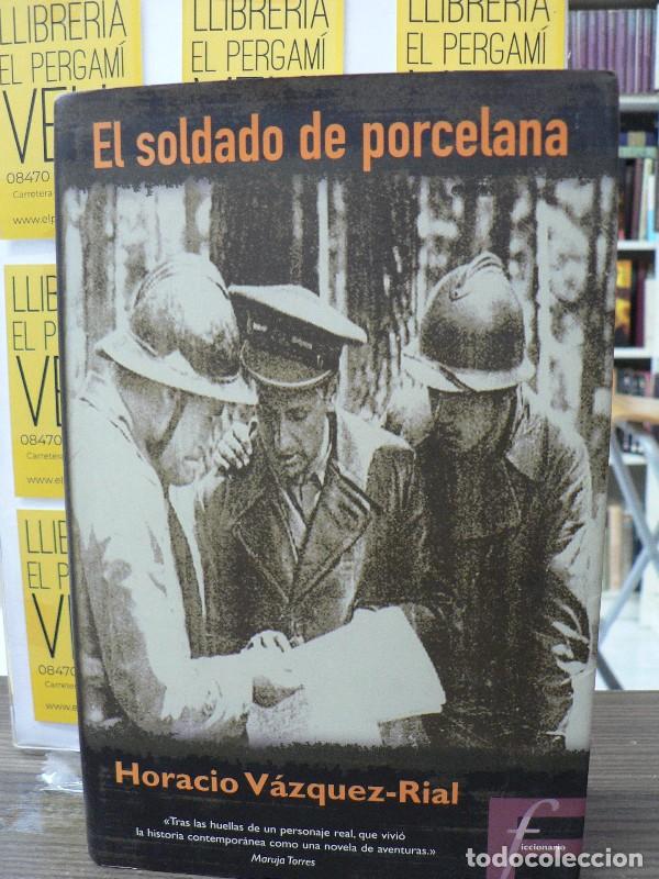 Libros de segunda mano: Soldado de Porcelana - Horacio V&aacute;zquez Rial - Ediciones B - Ficcionario, N&ordm; 3588