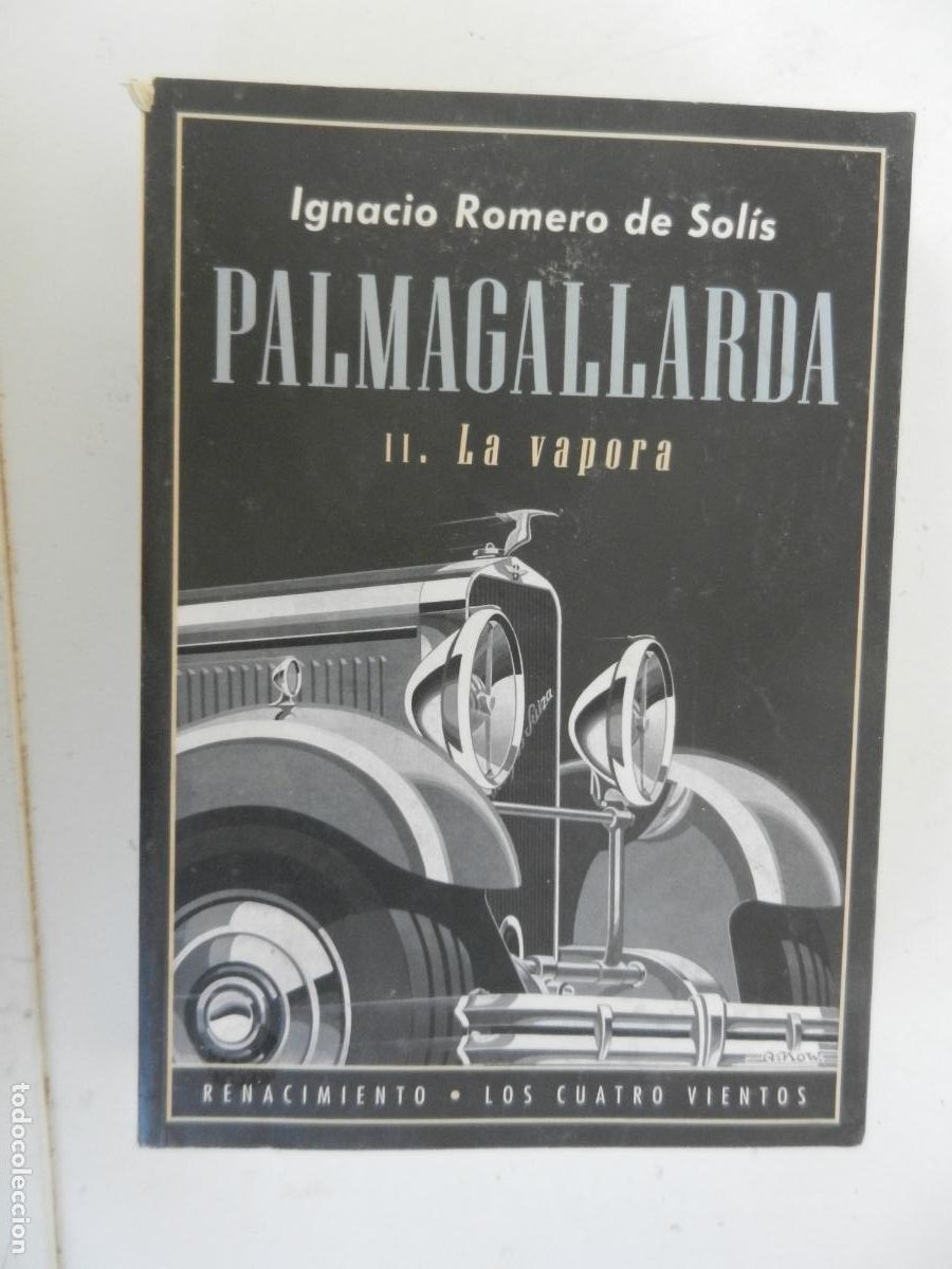 Libros de segunda mano: PALMAGALLARDA - IGNACIO ROMERO DE SOLIS - II LA VAPORA - RENACIMIENTO LOS CUATRO-2019