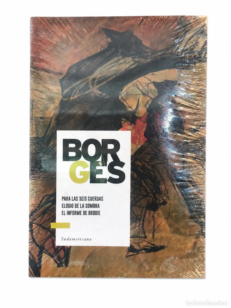 Libros de segunda mano: JORGE LUIS BORGES &ndash; PARA LAS SEIS CUERDAS / ELOGIO DE LA SOMBRA / EL INFORME DE BRODIE &ndash; LM