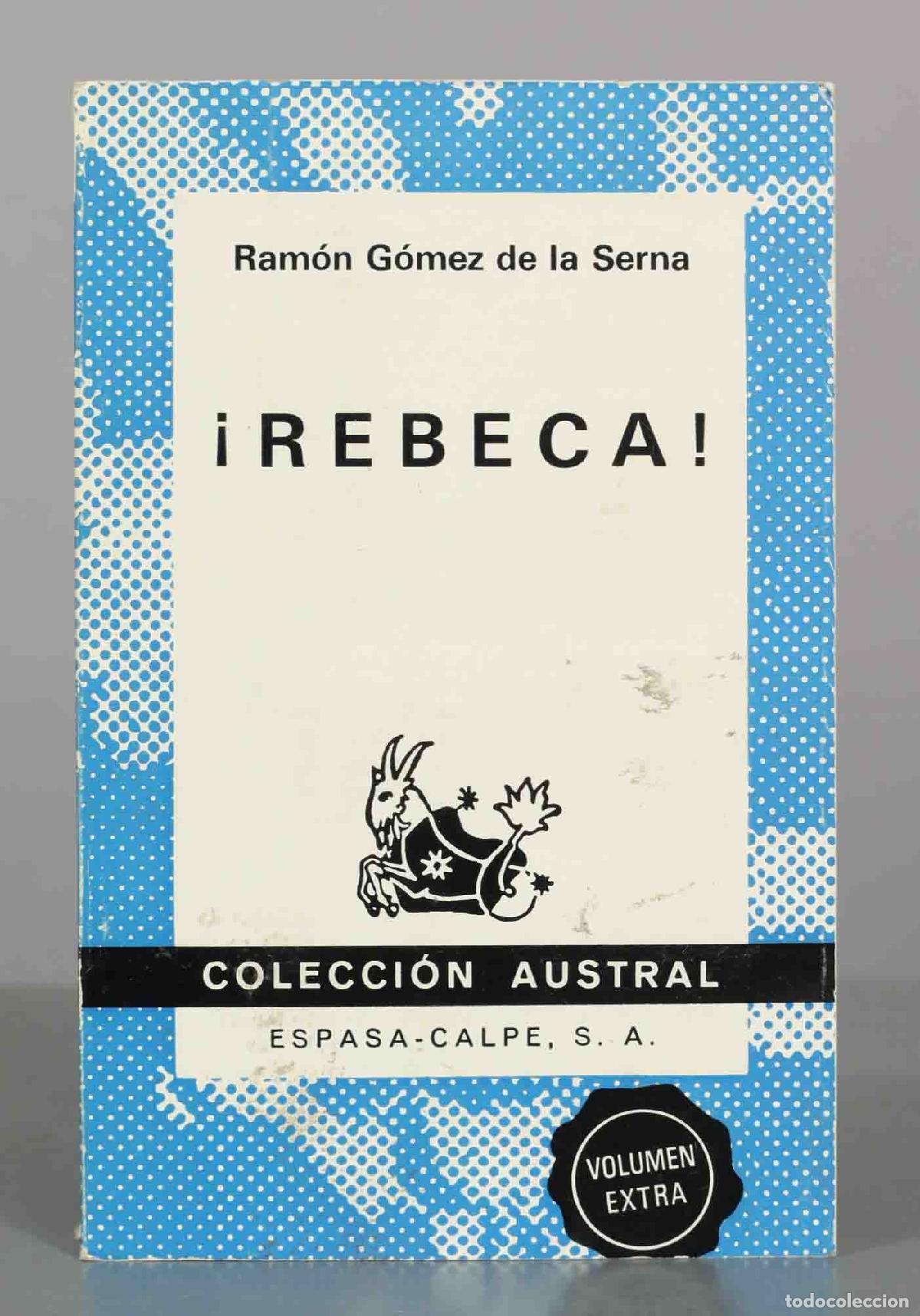 Libros de segunda mano: Rebeca - Ram&oacute;n G&oacute;mez de la Serna - Colecci&oacute;n Austral - Espasa-Calpe