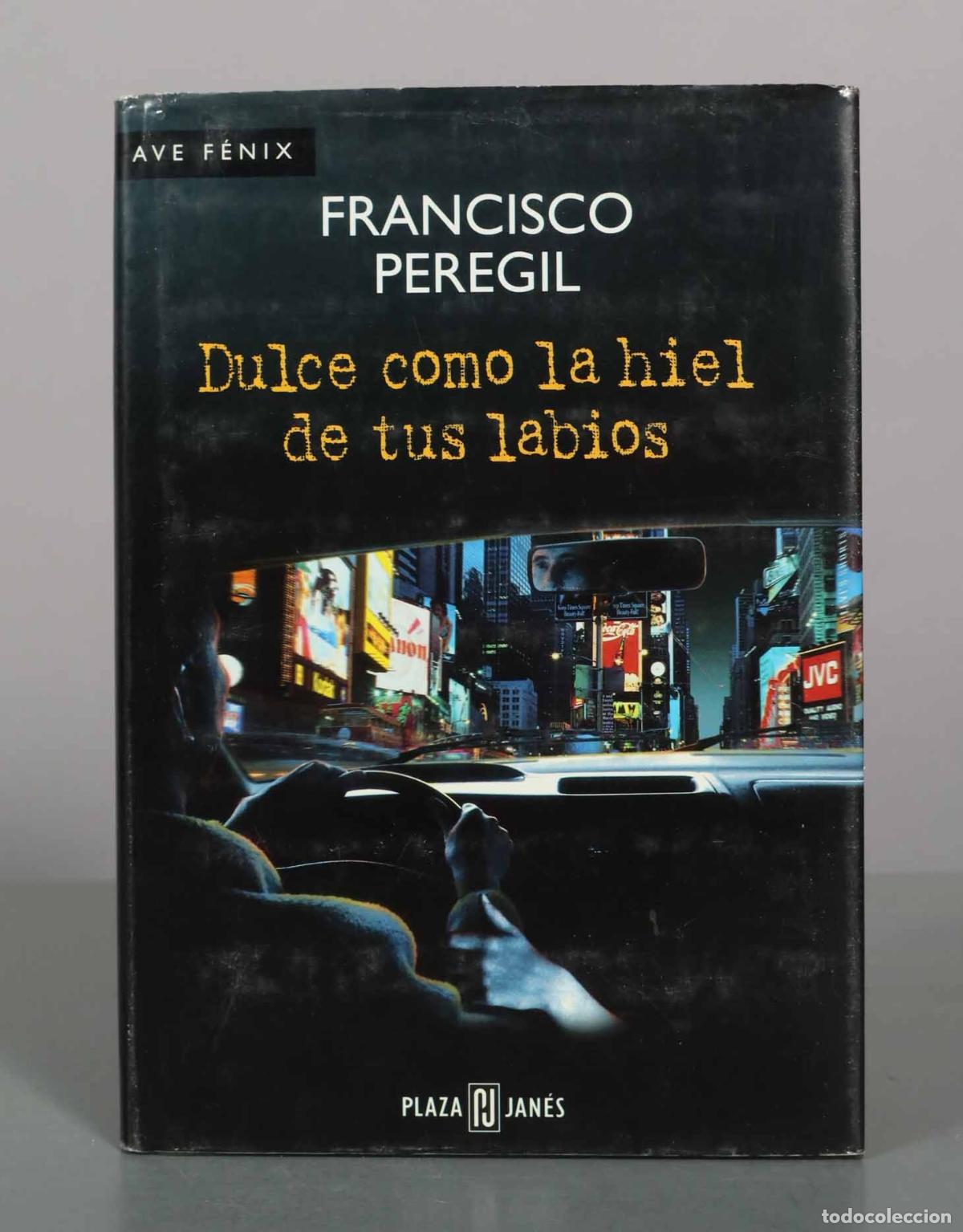 Libros de segunda mano: Dulce como la hiel de tus labios - Francisco Peregil - Plaza and Jan&eacute;s