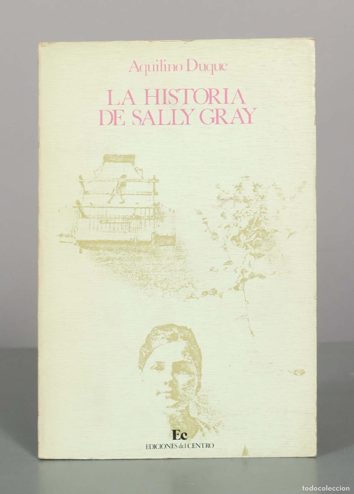 Libros de segunda mano: La historia de Sally Gray: Cuentos - Aquilino Duque - Ediciones del Centro