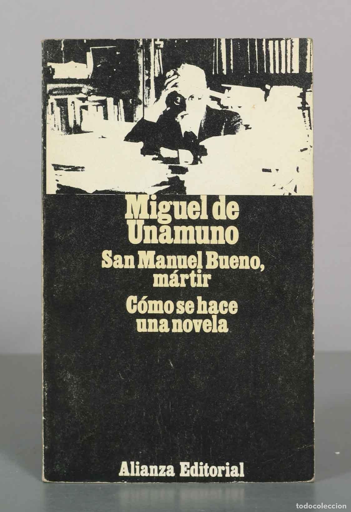 Libros de segunda mano: San Manuel Bueno, m&aacute;rtir / C&oacute;mo se hace una novela - Miguel de Unamuno - Alianza Editorial